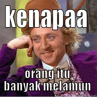 KENAPAA ORANG ITU BANYAK MELAMUN Creepy Wonka