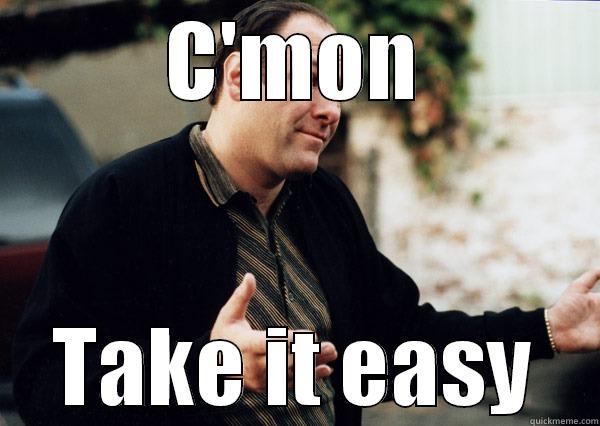 C'MON TAKE IT EASY Misc