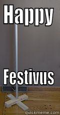 HAPPY FESTIVUS Misc