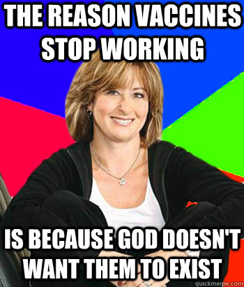The reason vaccines stop working  Is because God doesn't want them to exist - The reason vaccines stop working  Is because God doesn't want them to exist  Sheltering Suburban Mom