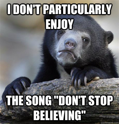 I don't particularly enjoy The song 