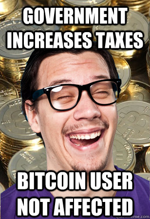 government increases taxes bitcoin user not affected - government increases taxes bitcoin user not affected  Bitcoin user not affected