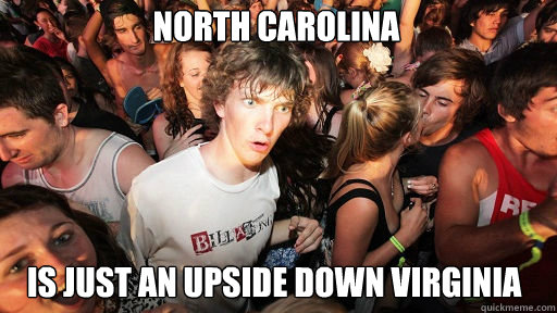 North Carolina Is just an upside down Virginia  Sudden Clarity Clarence