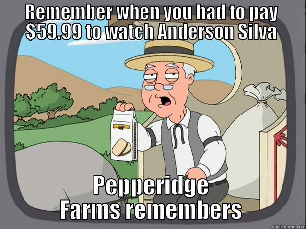 REMEMBER WHEN YOU HAD TO PAY $59.99 TO WATCH ANDERSON SILVA PEPPERIDGE FARMS REMEMBERS Pepperidge Farm Remembers