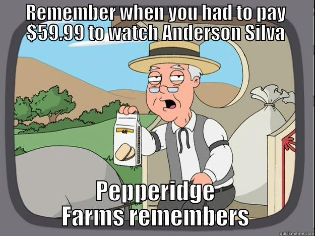 silva fight  - REMEMBER WHEN YOU HAD TO PAY $59.99 TO WATCH ANDERSON SILVA PEPPERIDGE FARMS REMEMBERS Pepperidge Farm Remembers