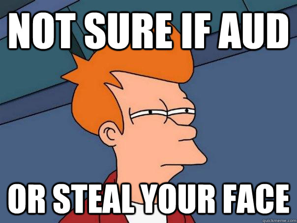 Not sure if AUD Or Steal Your Face  Futurama Fry