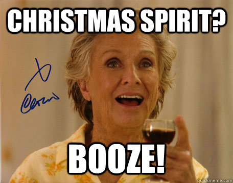 christmas spirit? booze!  