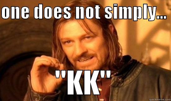 ONE DOES NOT SIMPLY...  