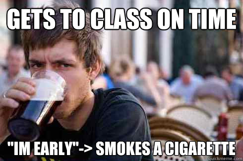Gets to class on time 