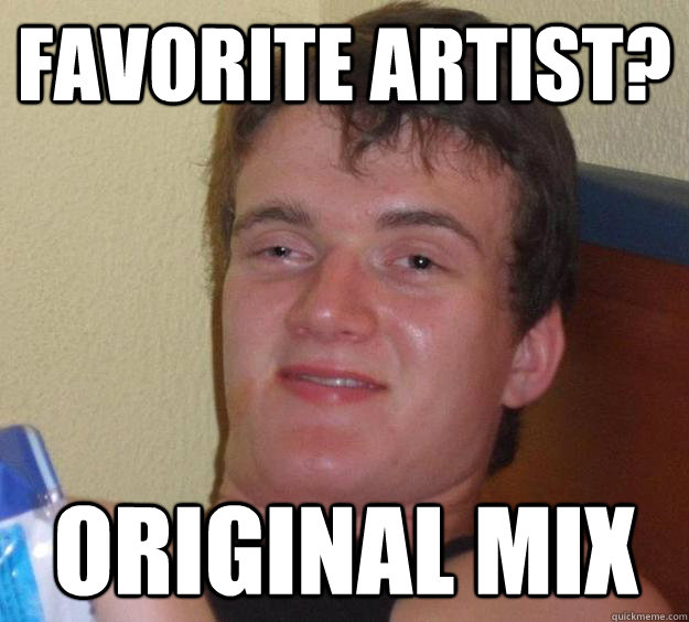 favorite artist? original mix - favorite artist? original mix  10 Guy