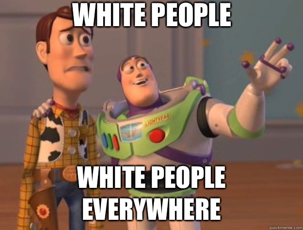White people White people everywhere  Toy Story