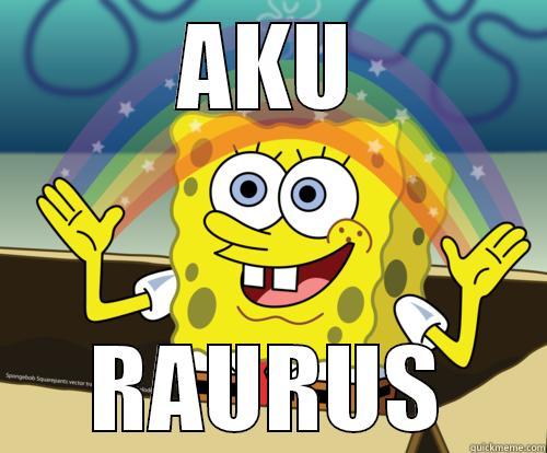 AKU RAURUS Spongebob rainbow