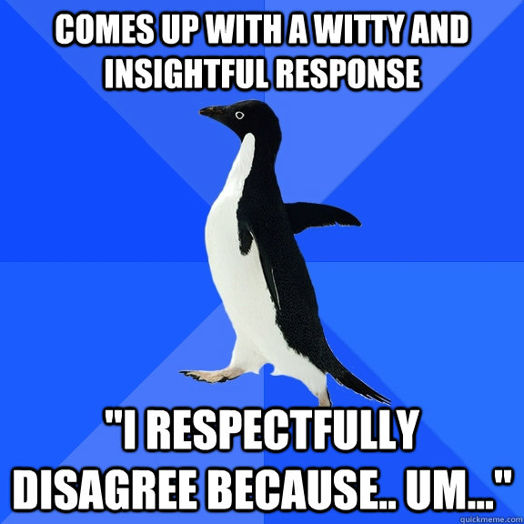 comes up with a witty and insightful response 