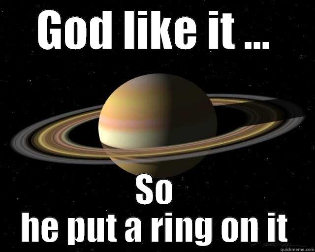 GOD LIKE IT ... SO HE PUT A RING ON IT Misc