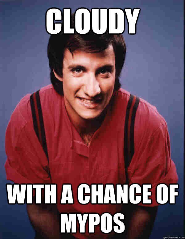 Cloudy with a chance of mypos  
