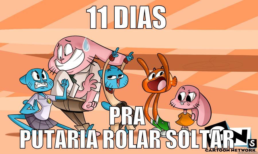 11 DIAS PRA PUTARIA ROLAR SOLTAR Misc