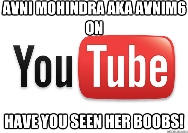 Avni Mohindra aka AvniM6 On have you seen her boobs!  