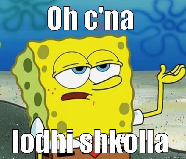 shkolla e lodhshme - OH C'NA LODHI SHKOLLA Tough Spongebob