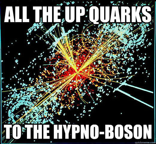 All the up quarks to the hypno-boson - All the up quarks to the hypno-boson  HIggs Boson