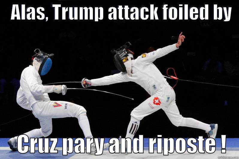    ALAS, TRUMP ATTACK FOILED BY        CRUZ PARY AND RIPOSTE !   Misc