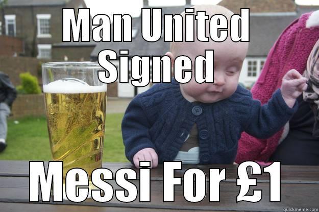 MAN UNITED SIGNED MESSI FOR £1 drunk baby