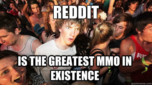 Reddit
 Is the greatest MMO in existence  Sudden Clarity Clarence