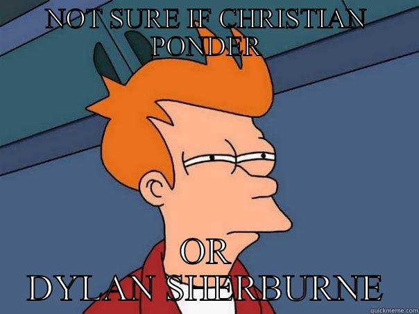 NOT SURE IF CHRISTIAN PONDER OR DYLAN SHERBURNE Futurama Fry