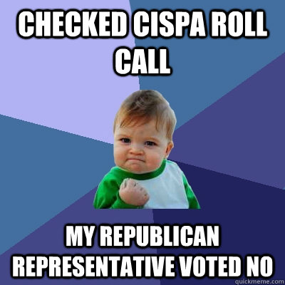 Checked CISPA Roll Call My Republican representative voted no  Success Kid