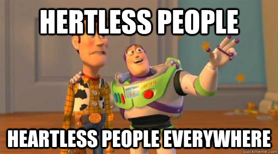 hertless people heartless people everywhere  Buzz Glitter