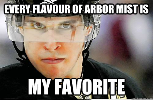 every flavour of arbor mist is my favorite  Sidney Crosby