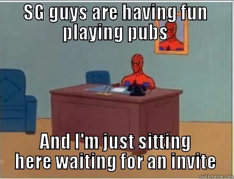 SG GUYS ARE HAVING FUN PLAYING PUBS AND I'M JUST SITTING HERE WAITING FOR AN INVITE Spiderman Desk