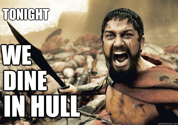 WE dine in hull Tonight  