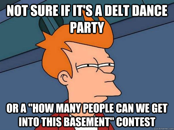 not sure if it's a delt dance party or a 