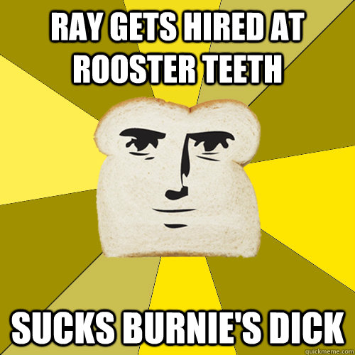 ray gets hired at rooster teeth sucks burnie's dick  Breadfriend