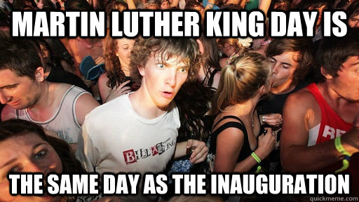 martin luther king day is  the same day as the inauguration  Sudden Clarity Clarence