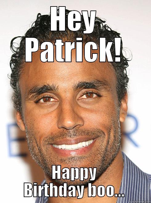 HEY PATRICK! HAPPY BIRTHDAY BOO... Misc