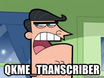  qkme_transcriber   Dinkleberg