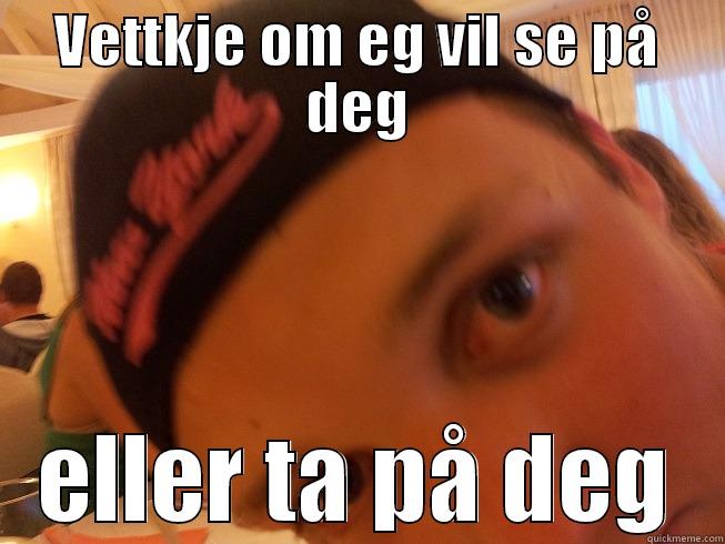 VETTKJE OM EG VIL SE PÅ DEG ELLER TA PÅ DEG Misc