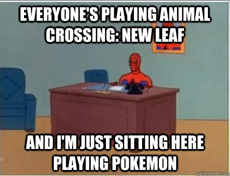 Everyone's playing animal crossing: new leaf and i'm just sitting here playing pokemon  Spiderman Desk