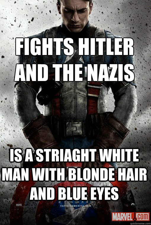 Fights hitler and the nazis Is a striaght white man with blonde hair and blue eyes - Fights hitler and the nazis Is a striaght white man with blonde hair and blue eyes  Captain America