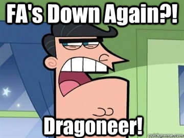 FA's Down Again?!  Dragoneer!  Dinkleberg
