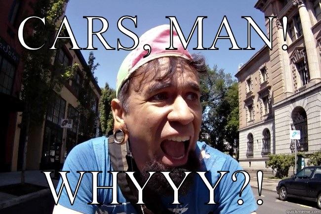 CARS, MAN! WHYYY?! Misc