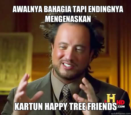 kartun happy tree friends awalnya bahagia tapi endingnya mengenaskan - kartun happy tree friends awalnya bahagia tapi endingnya mengenaskan  AncientJason