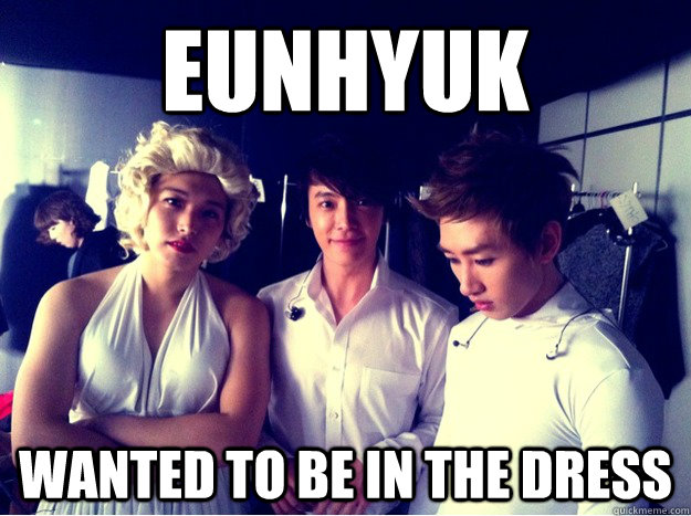 Eunhyuk wanted to be in the dress  Eunhyuk