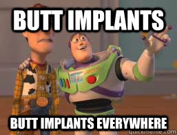 Butt Implants butt implants everywhere  Borderlands 2 Buzz meme