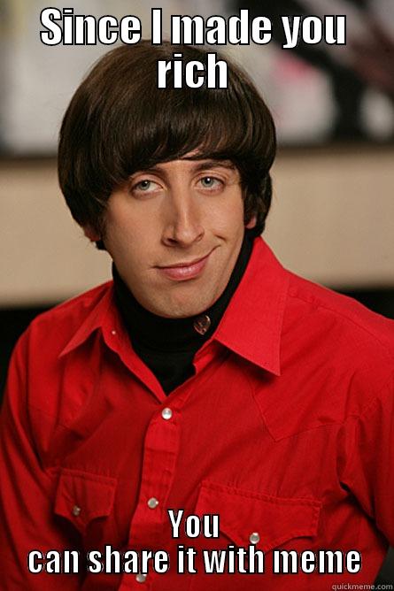 SINCE I MADE YOU RICH YOU CAN SHARE IT WITH MEME Pickup Line Scientist