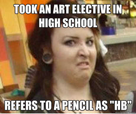 Took an art elective in high school refers to a pencil as 