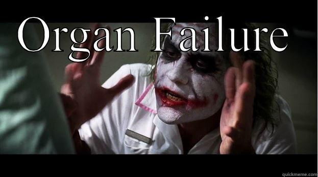 ORGAN FAILURE  Joker Mind Loss