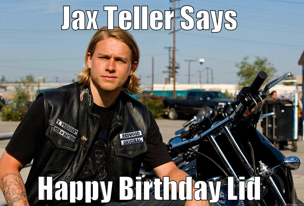 JAX TELLER SAYS HAPPY BIRTHDAY LID Misc