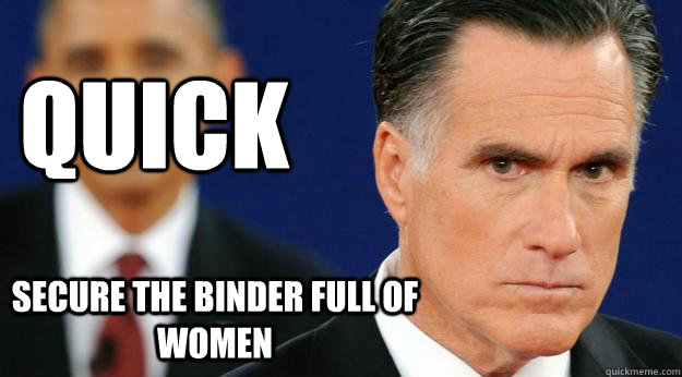 Quick Secure the binder full of women - Quick Secure the binder full of women  Serious Mitt